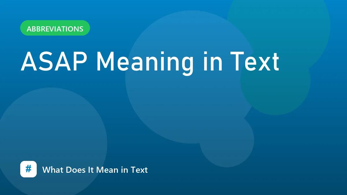 ASAP Meaning in Text