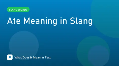 Ate Meaning in Slang