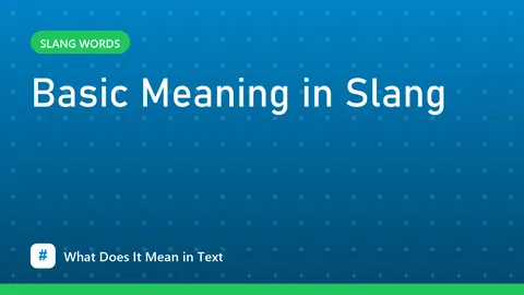 Basic Meaning in Slang