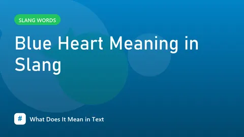 Blue Heart Meaning in Slang