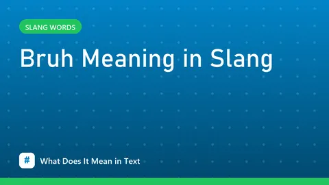 Bruh Meaning in Slang