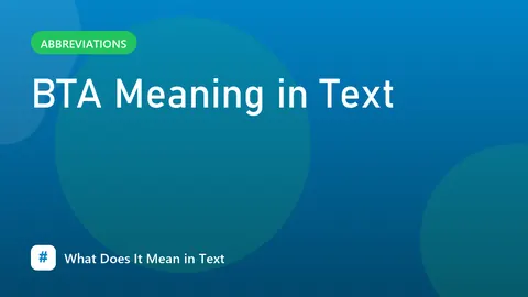 BTA Meaning in Text