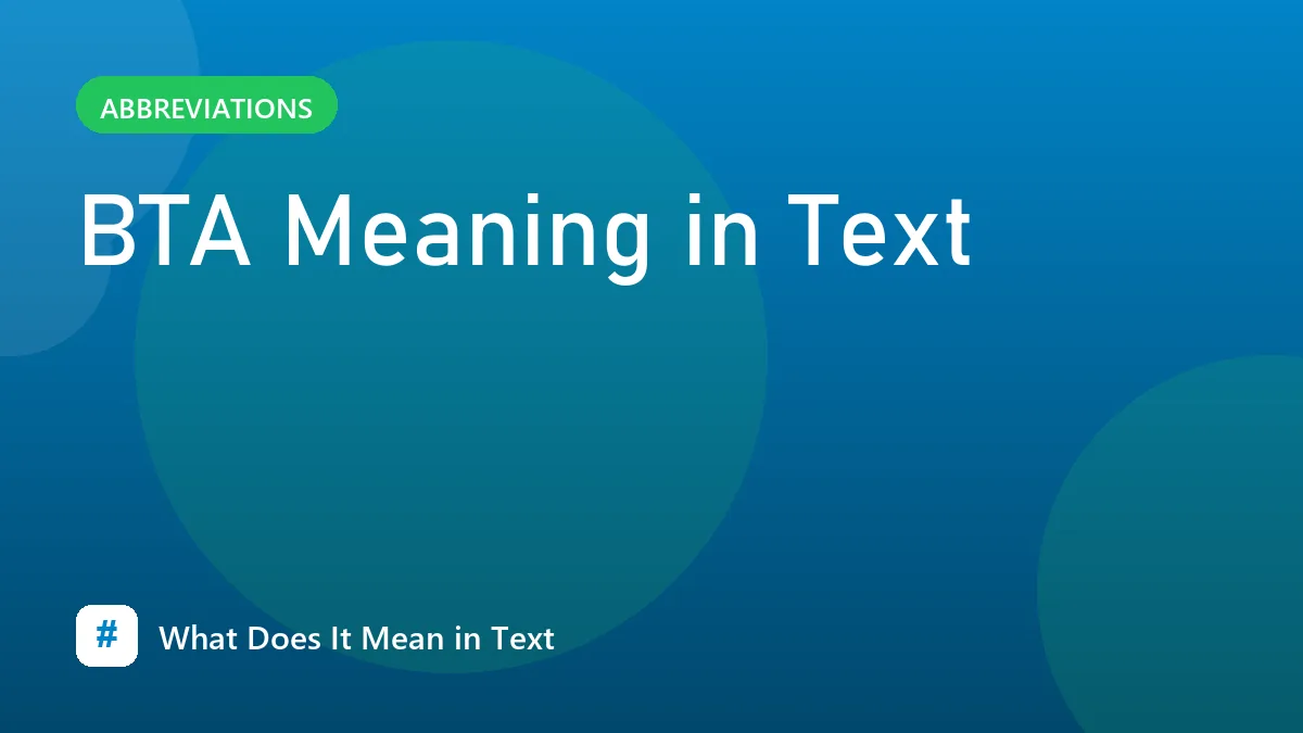 BTA Meaning in Text