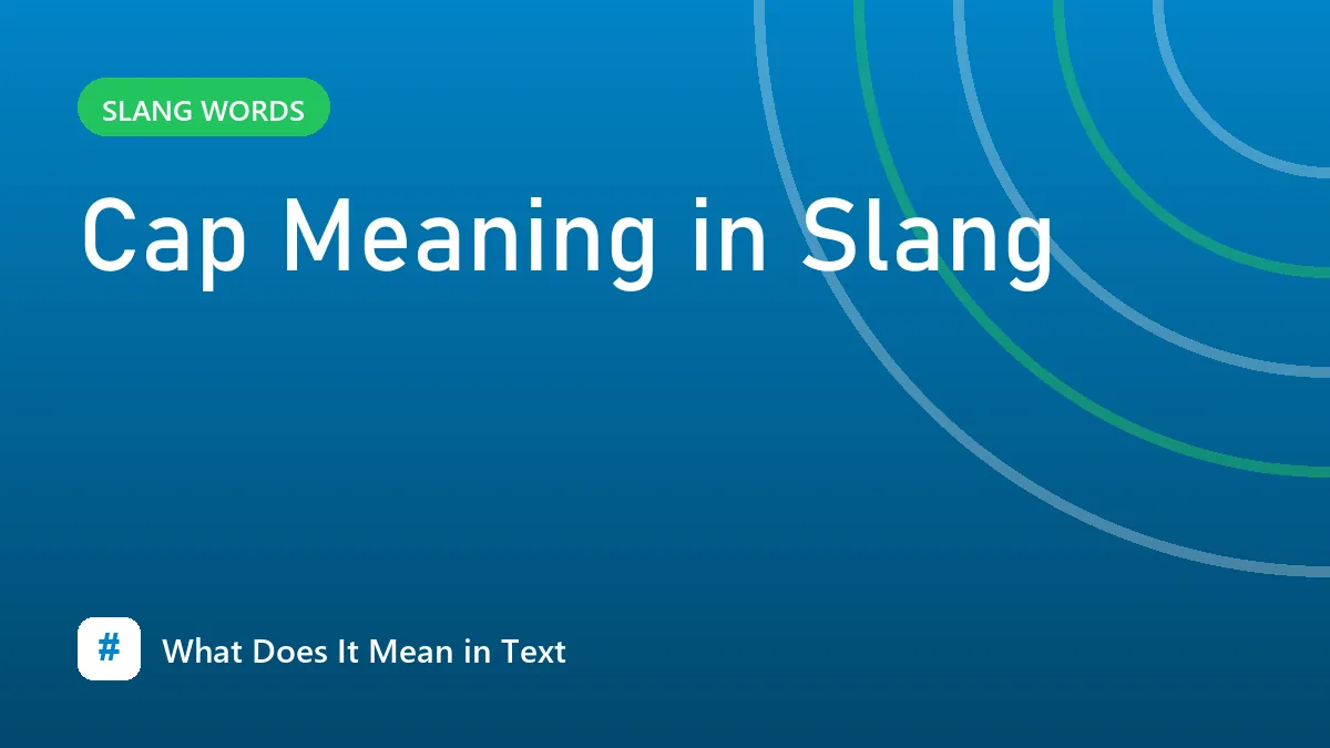 Cap Meaning in Slang