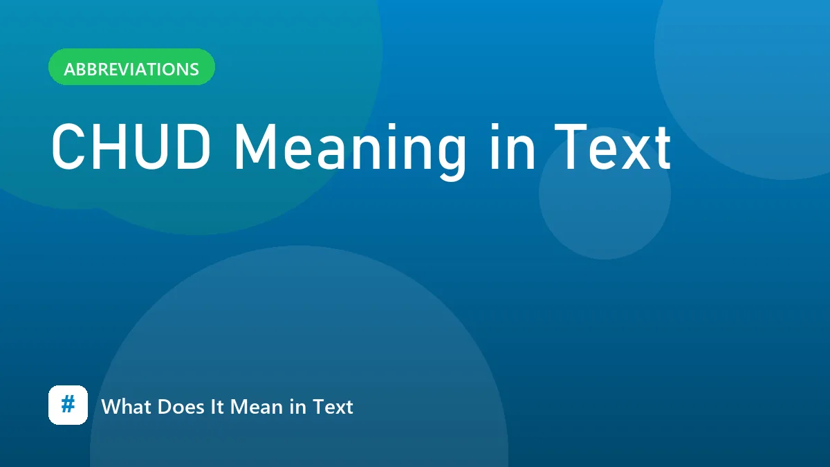 CHUD Meaning in Text