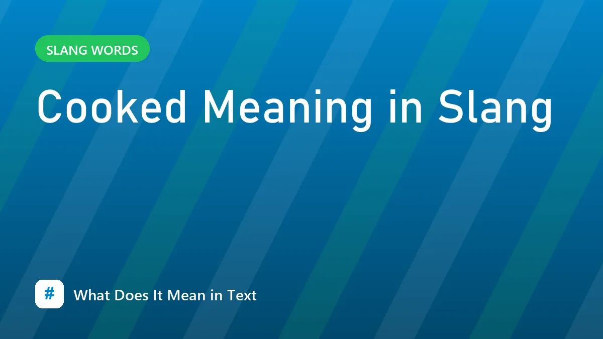 Cooked Meaning in Slang