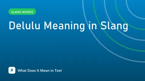 Delulu Meaning in Slang