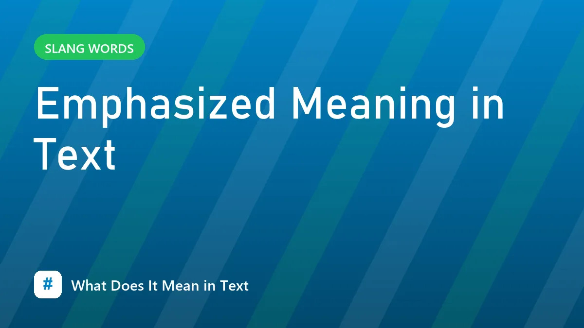 Emphasized Meaning in Text