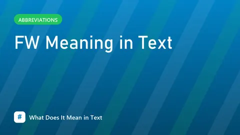 FW Meaning in Text
