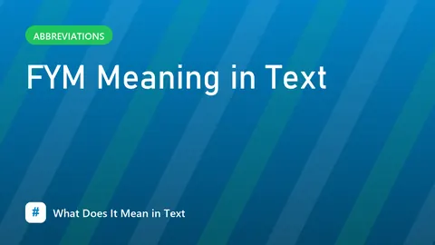 FYM Meaning in Text