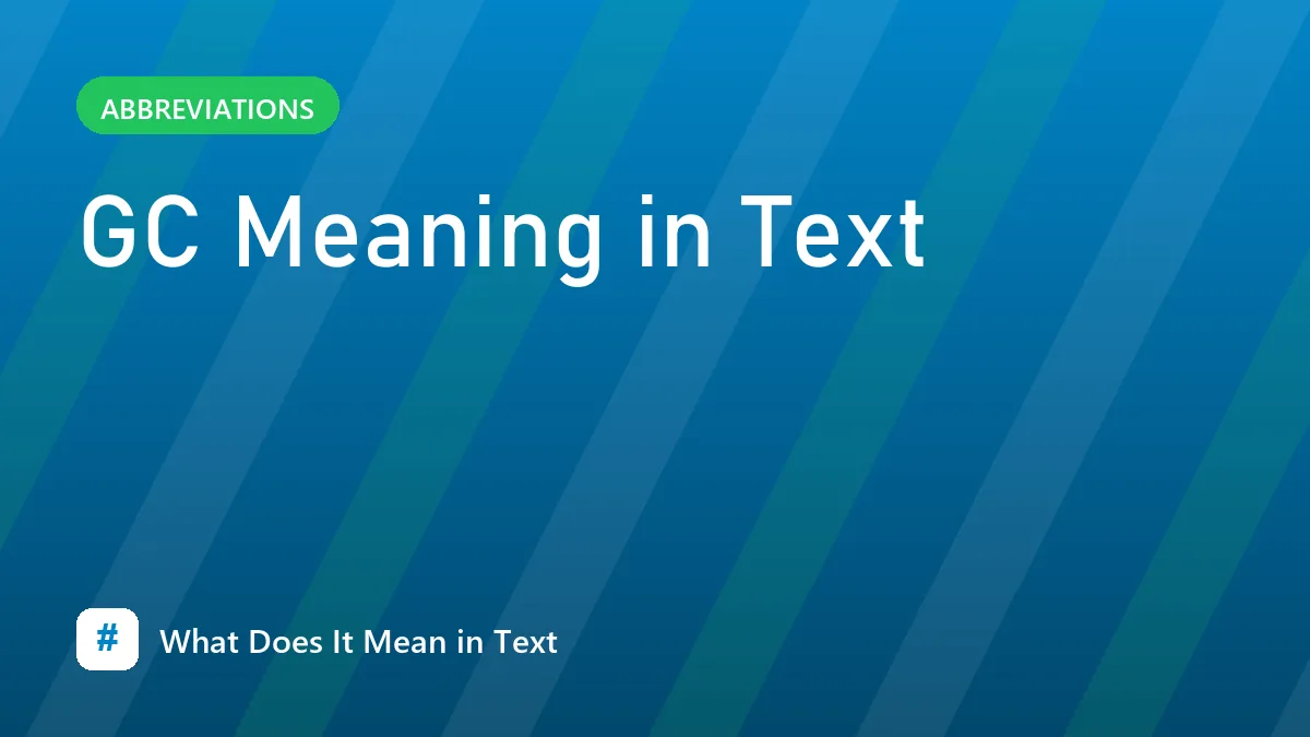 GC Meaning in Text