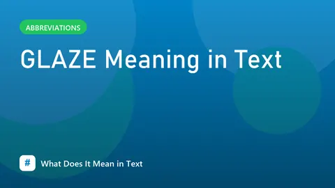 GLAZE Meaning in Text
