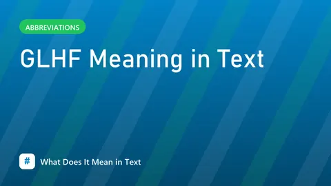 GLHF Meaning in Text