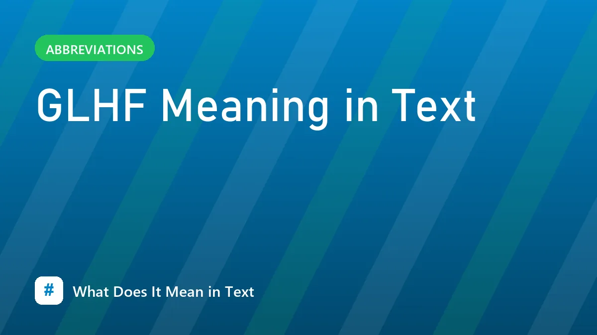 GLHF Meaning in Text
