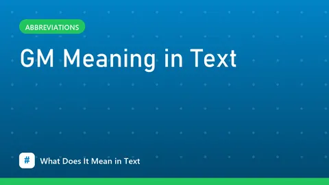 GM Meaning in Text