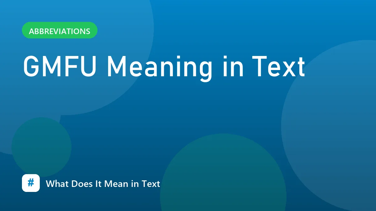 GMFU Meaning in Text