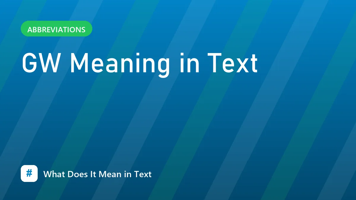 GW Meaning in Text