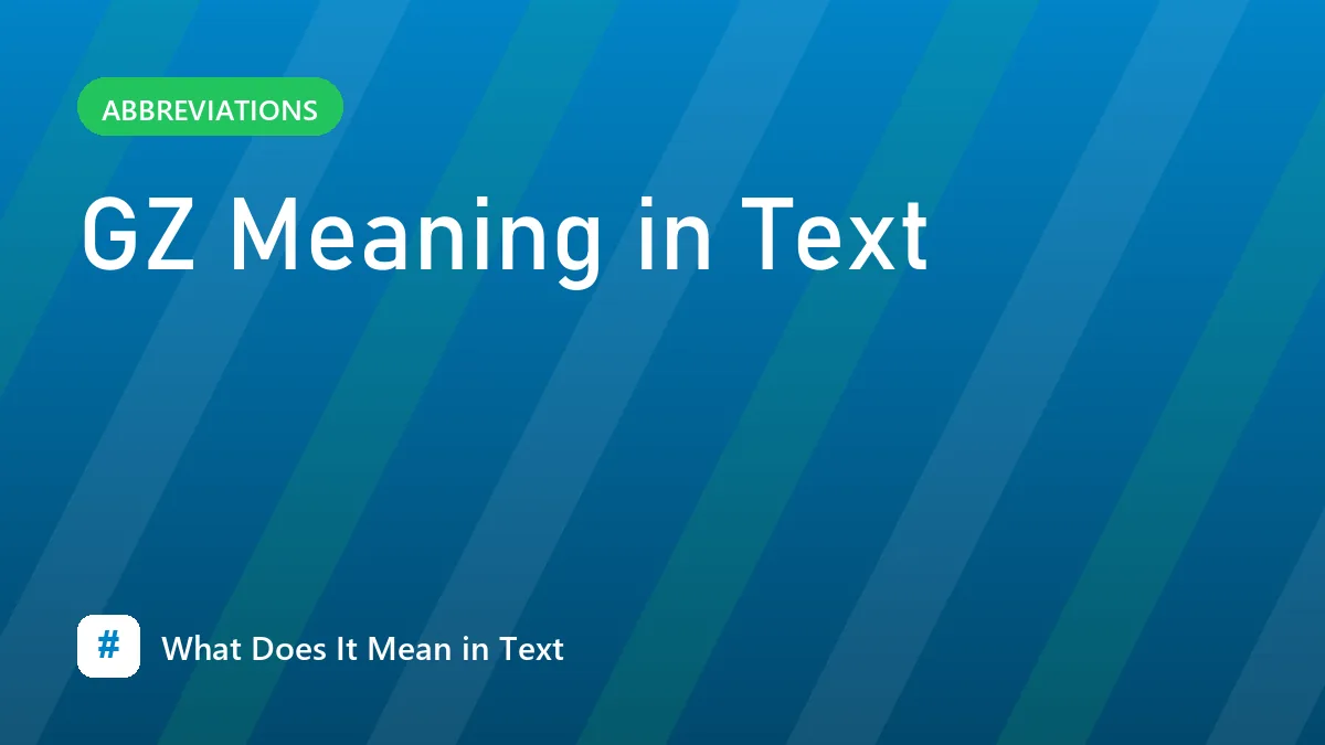 GZ Meaning in Text