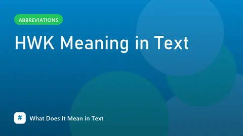 HWK Meaning in Text