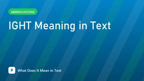 IGHT Meaning in Text