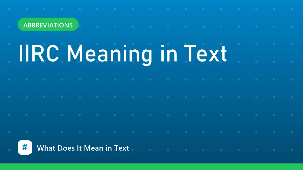 IIRC Meaning in Text