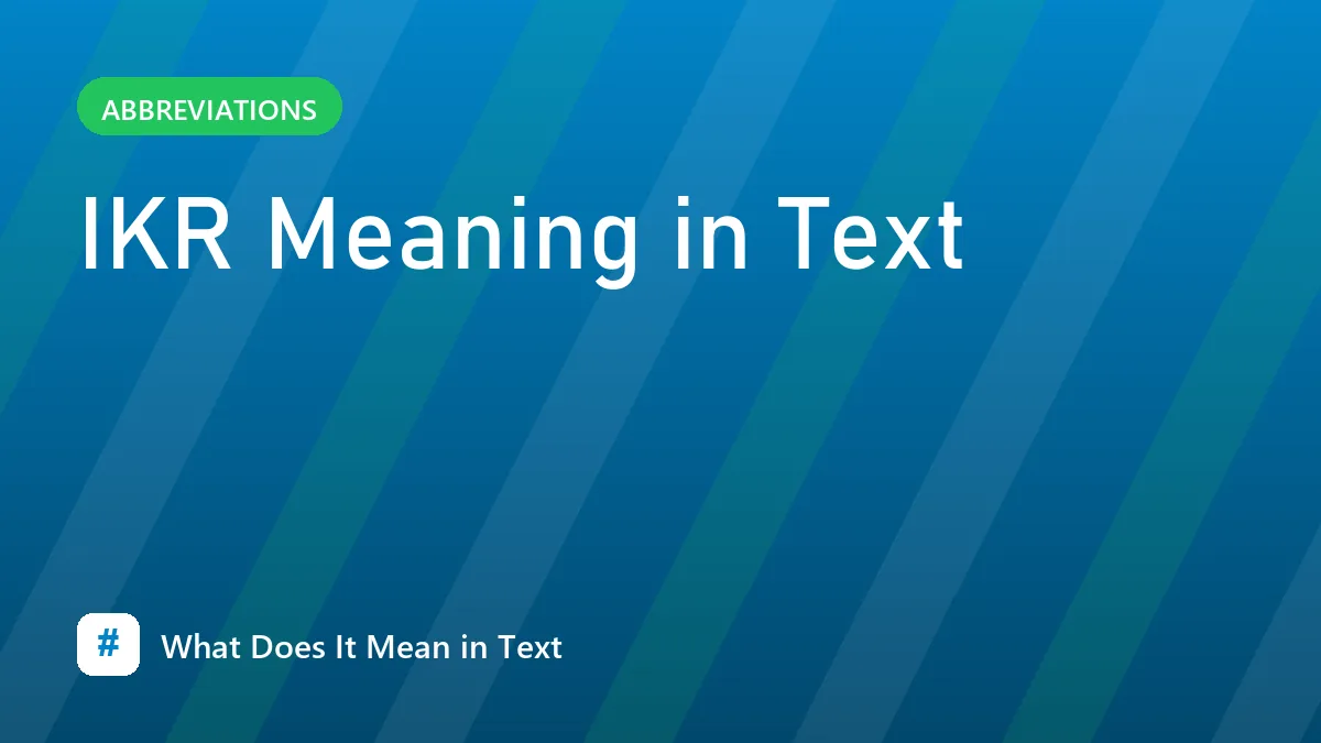 IKR Meaning in Text