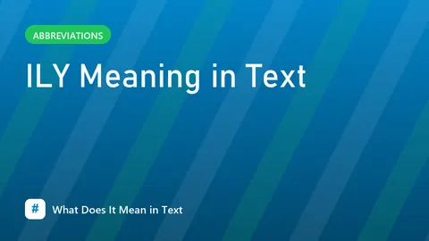 ILY Meaning in Text