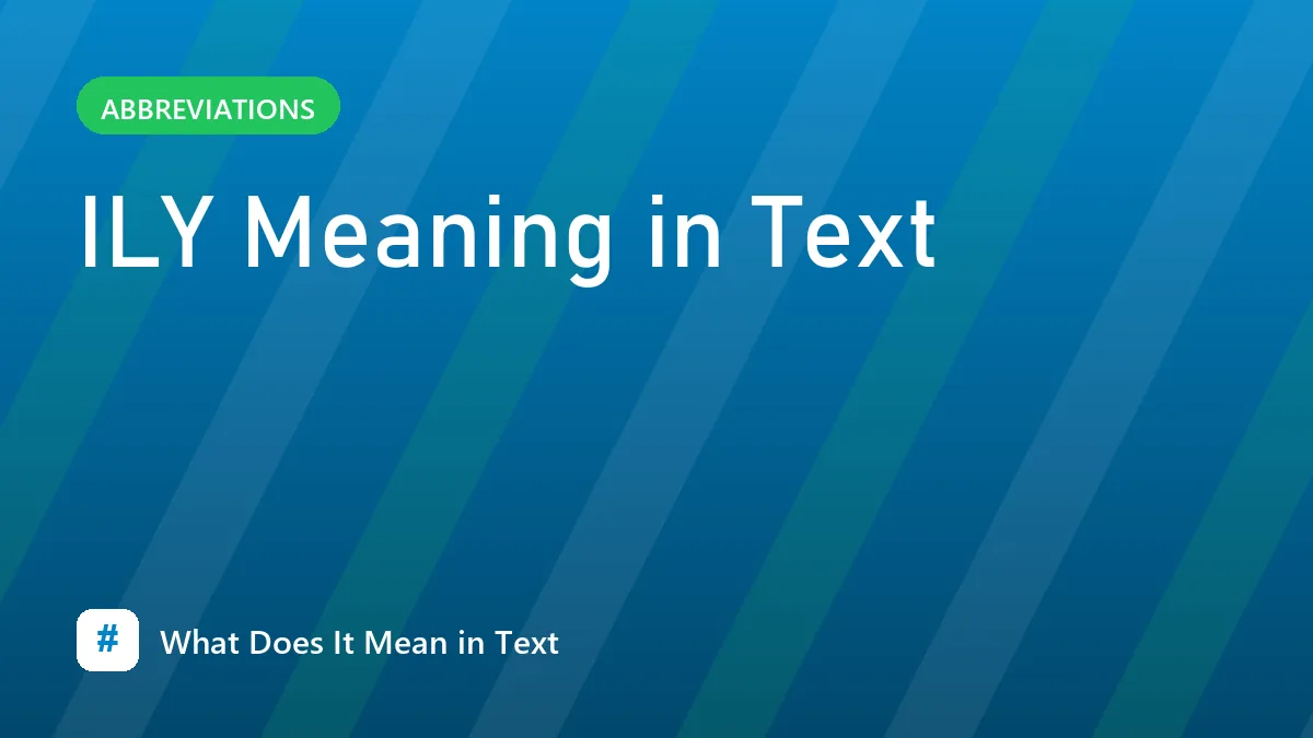 ILY Meaning in Text