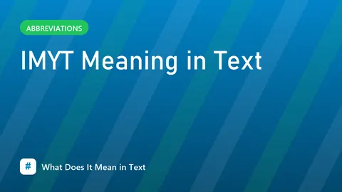 IMYT Meaning in Text