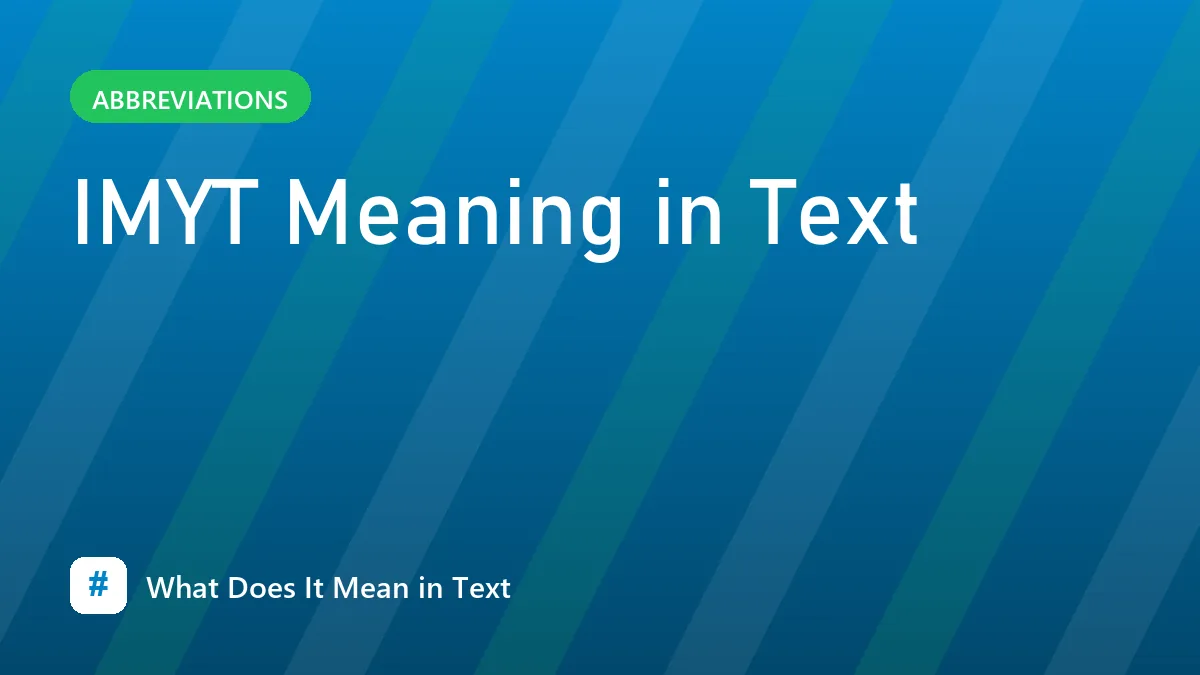 IMYT Meaning in Text