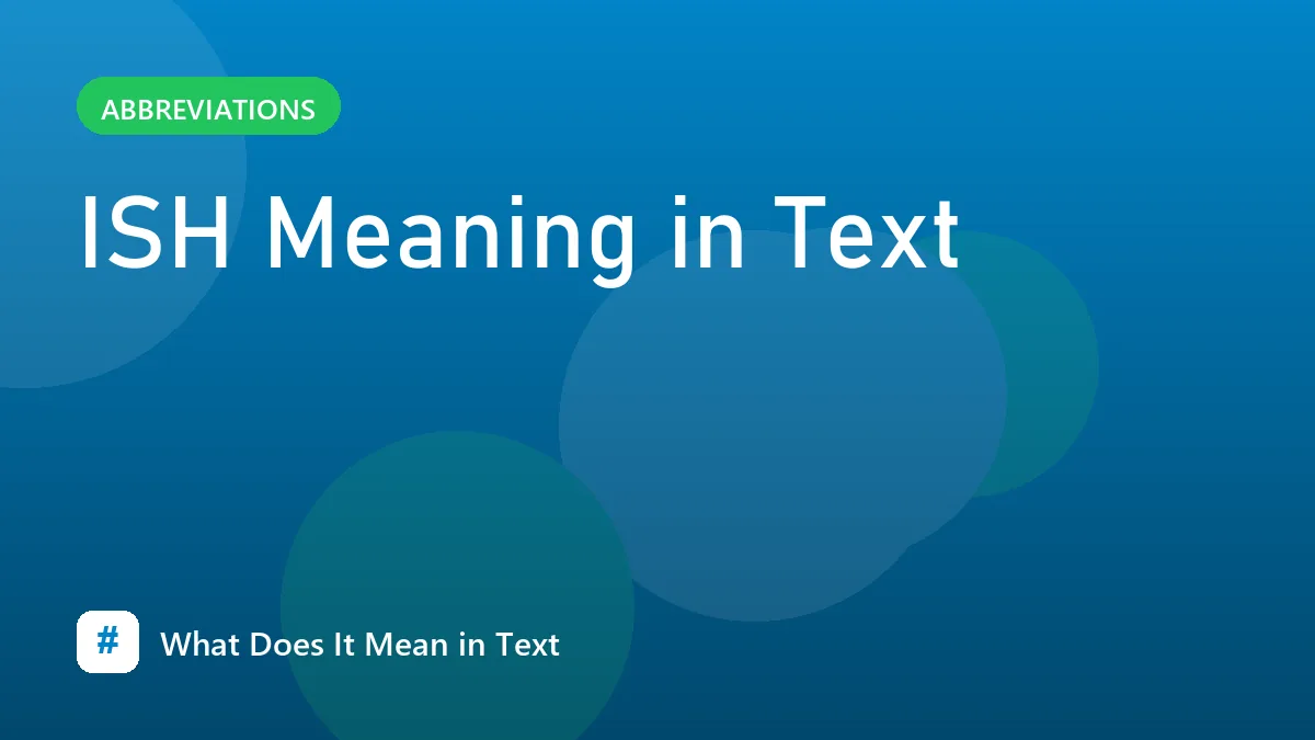 ISH Meaning in Text