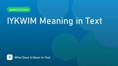 IYKWIM Meaning in Text