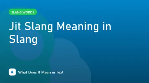 Jit Slang Meaning in Slang