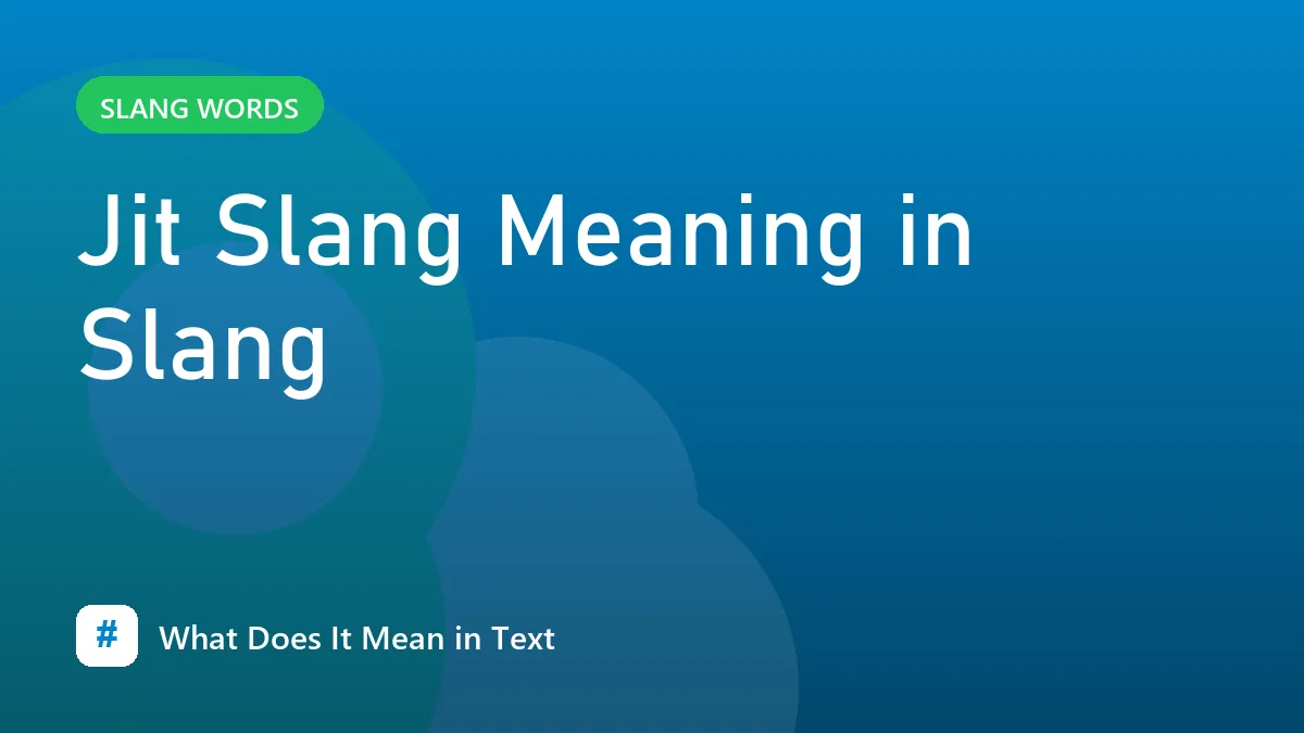Jit Slang Meaning in Slang