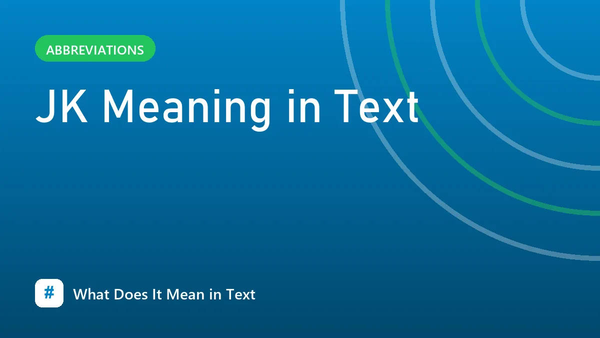 JK Meaning in Text