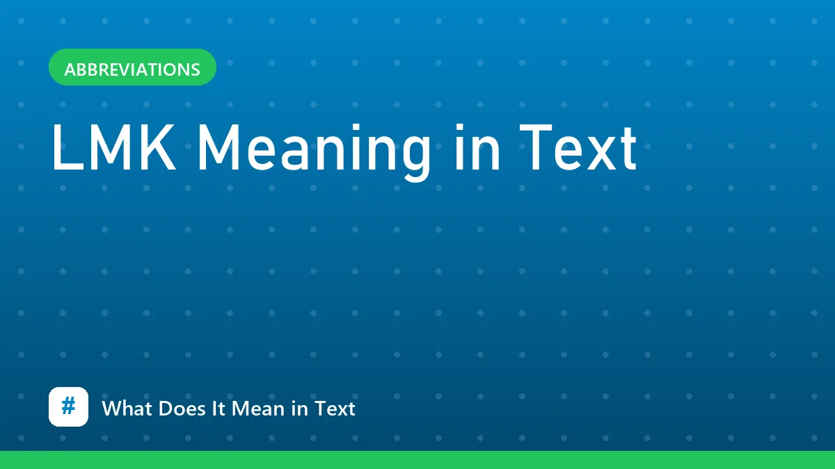 LMK Meaning in Text