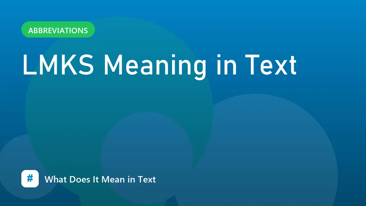 LMKS Meaning in Text