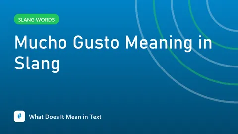 Mucho Gusto Meaning in Slang