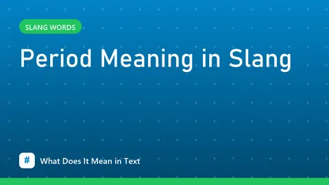 Period Meaning in Slang