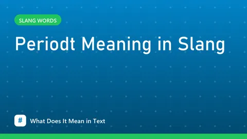 Periodt Meaning in Slang