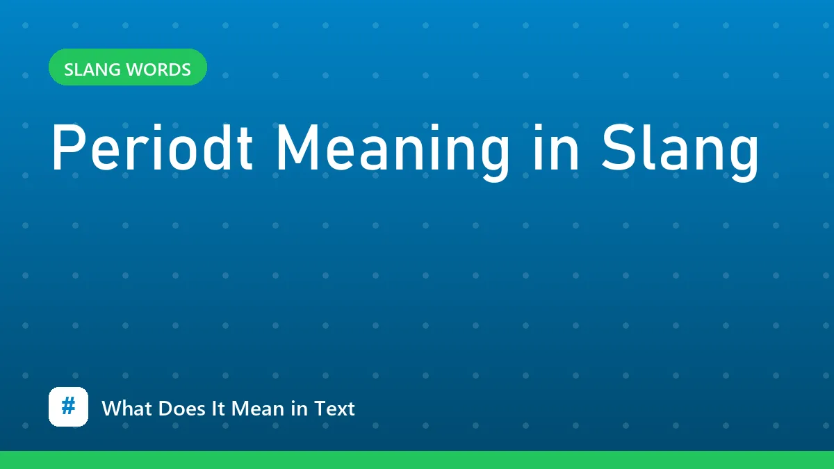 Periodt Meaning in Slang