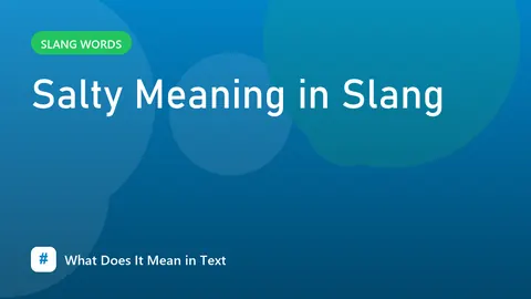 Salty Meaning in Slang