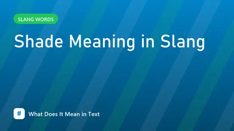 Shade Meaning in Slang