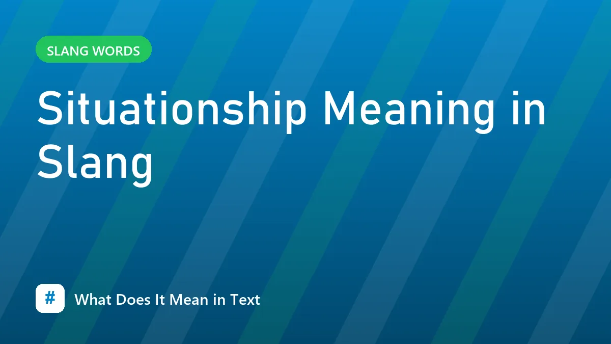 Situationship Meaning in Slang