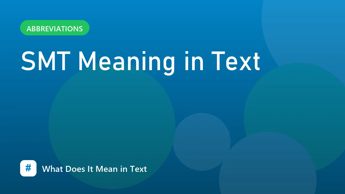 SMT Meaning in Text