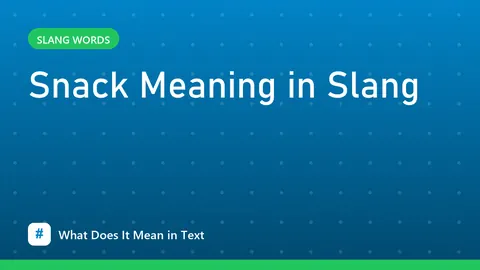 Snack Meaning in Slang