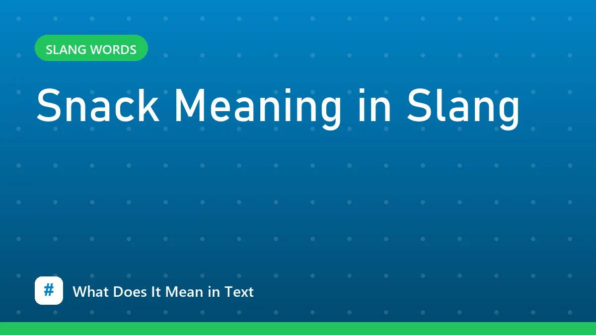 Snack Meaning in Slang
