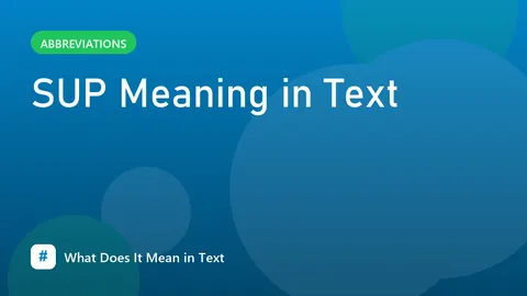 SUP Meaning in Text