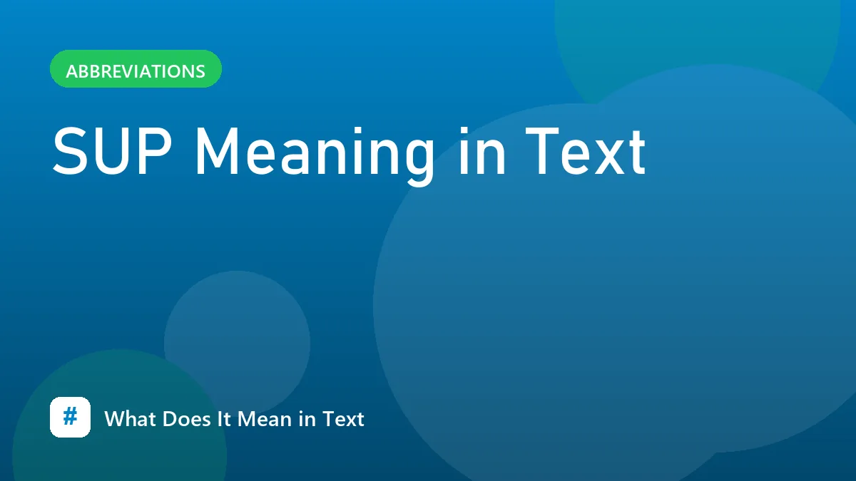 SUP Meaning in Text