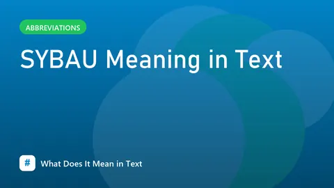 SYBAU Meaning in Text